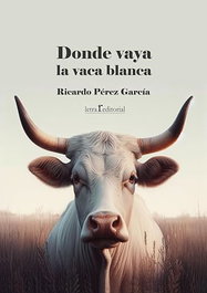 Donde vaya la vaca blanca, Ricardo Perez Garcia - LETRA R