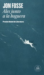 Ales junto a la hoguera, Jon Fosse - RANDOM HOUSE