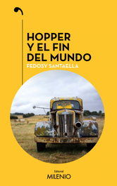Hopper y el fin del mundo, Fedosy Santaella - MILENIO EDITORIAL
