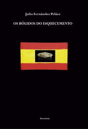Os Bólidos do Esquecemento, Julio Fernández Peláez - Ediciones Invasoras