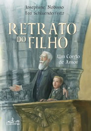 LUCERNA, O retrato do filho, um conto de amor - Nobisso, J./Schluenderfritz, T.