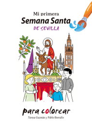 ALFAR EDICIONES, Mi primera Semana Santa de Sevilla para colorear - ALFAR EDICIONES