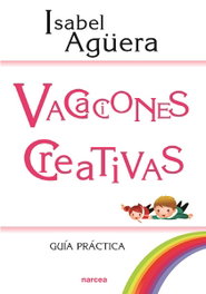 VACACIONES CREATIVAS, Isabel Agüera Espejo-Saavedra - NARCEA