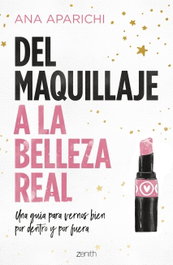 Del maquillaje a la belleza real, Ana Aparichi - ZENITH