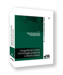 Geografía del crimen: Criminología ambiental y Diseño Urbano, Marta Aguilar Cárceles - BOSCH TEXT