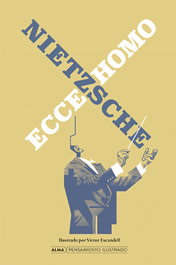 Ecce Homo, Friedrich Nietzsche - EDITORIAL ALMA