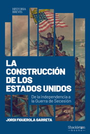 La construcción de Estados Unidos, Jordi Figuerola Garreta - SHACKLETON BOOKS