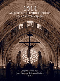 1514. Arquitectos tardogóticos en la encrucijada, ROSRIGUEZ ESTEVEZ - UNIVERSIDAD DE SEVILLA