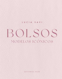 BASE, Bolsos. Modelos icónicos - Lucia Savi