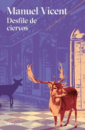 Desfile de ciervos, Manuel Vicent - DEBOLSILLO