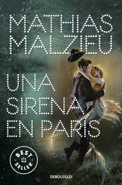 DEBOLSILLO, Una sirena en París, Mathias Malzieu - DEBOLSILLO