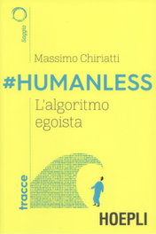 ULRICO HOEPLI #HUMANLESS: L´ALGORITMO EGOISTA. (TRACCE)