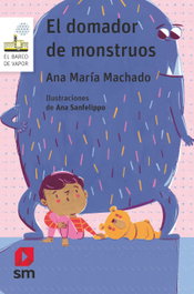 El domador de monstruos, Ana Maria Machado - SM