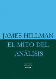 El mito del análisis, James Hillman - SIRUELA