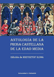 Antología de la prosa castellana de la Edad Media, Krzysztof Sliwa - Univ.Valladolid