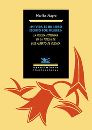 'Mi vida es un libro escrito por mujeres'. La figura femenina en la poesía de Luis Alberto de Cuenca, Marika Magro - RENACIMIENTO EDITORIAL