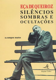 Silêncios, Sombras e Ocultações, A. Campos Matos, Eça de Queiroz - EDIÇOES COLIBRI