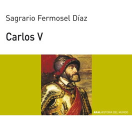 Carlos V, Sagrario Fermosel Díaz - AKAL