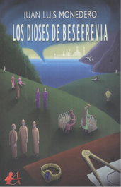 Los Dioses de Beseerevia, Juan Luis Monedero - EDITORIAL ADARVE