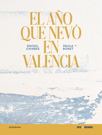ANAGRAMA, El año que nevó en Valencia, Rafael Chirbes - ANAGRAMA