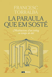 La paraula que em sosté, Francesc Torralba Roselló - ARA LLIBRES