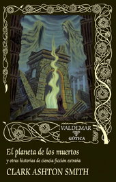 El planeta de los muertos, Clark Ashton Smith - VALDEMAR