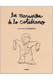 Penguin Random House Grupo Editorial, S.A.U. LA MARAVILLA DE LO COTIDIANO