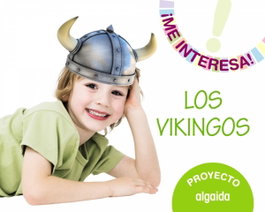ALGAIDA Proyecto Los Vikingos 3-5 Años ¡Me Interesa!