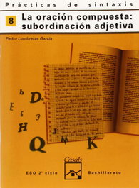 CASALS,EDITORIAL S.A. 8.Cuaderno práctica de sintaxis (ESO-LOGSE) (Oración compuesta)