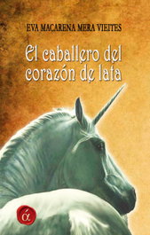 El caballero del corazón de lata, Eva Macarena Mera Vieites - LACRE