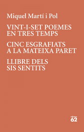 Vint-i-set poemes en tres temps · Cinc esgrafiats a la mateixa paret, Miquel Martí i Pol - EDICIONS 62