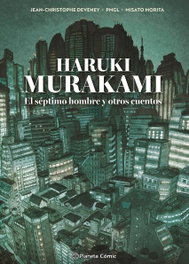 PLANETA COMICS Murakami. El séptimo hombre y otros cuentos