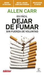 Es fácil dejar de fumar sin fuerza de voluntad, Allen Carr - ESPASA CALPE
