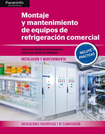 Montaje y mantenimiento de equipos de refrigeración comercial, José Luis Estévez Méndez - PARANINFO