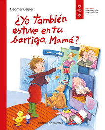 JUVENTUD, ¿Yo también estuve en tu barriga, mamá? - Dagmar Geisler