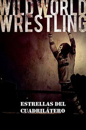 Wild World Wrestling. Estrellas Del Cuadrilatero