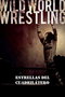 Wild World Wrestling. Estrellas Del Cuadrilatero