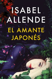 DEBOLSILLO, El amante japonés, Isabel Allende - DEBOLSILLO