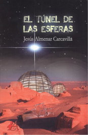 EL TÚNEL DE LAS ESFERAS, Jesús Almenar Carcavilla - EDITORIAL ADARVE