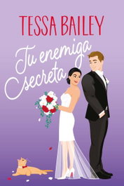 Tu enemiga secreta, Tessa Bailey - TITANIA