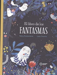 SAVANNA BOOKS El libro de los fantasmas, Nelvy Bustamante/ Lady Desidia - SAVANNA BOOKS