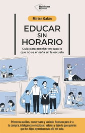 Educar sin horario, Mirian Galán - PLATAFORMA EDITORIAL