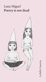Poetry is not dead, Luna Miguel - BELLA VARSOVIA