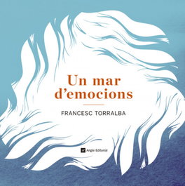 Un mar d'emocions, Franscesc Torralba - ANGLE