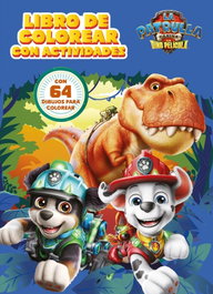 Paw Patrol Patrulla Canina. Actividades - Libro de colorear con actividades. La dino película, Nickelodeon - BEASCOA