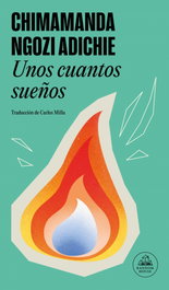 Unos cuantos sueños, Chimamanda Ngozi Adichie - RANDOM HOUSE