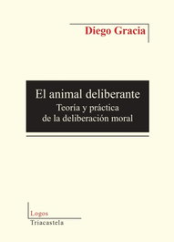 El animal deliberante, Diego Gracia - TRIACASTELA