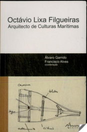 Octavio Lixa Filgueiras: Arquitecto Culturas Marítima, VV.AA. - ANCORA EDITORA