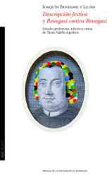 Descripción festiva y Benegasi contra Benegasi, José Joaquín Benegasi y Luján - PRENSAS UNIV.ZARAGOZA