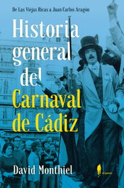 Historia general del Carnaval de Cádiz, David Monthiel - EL PASEO